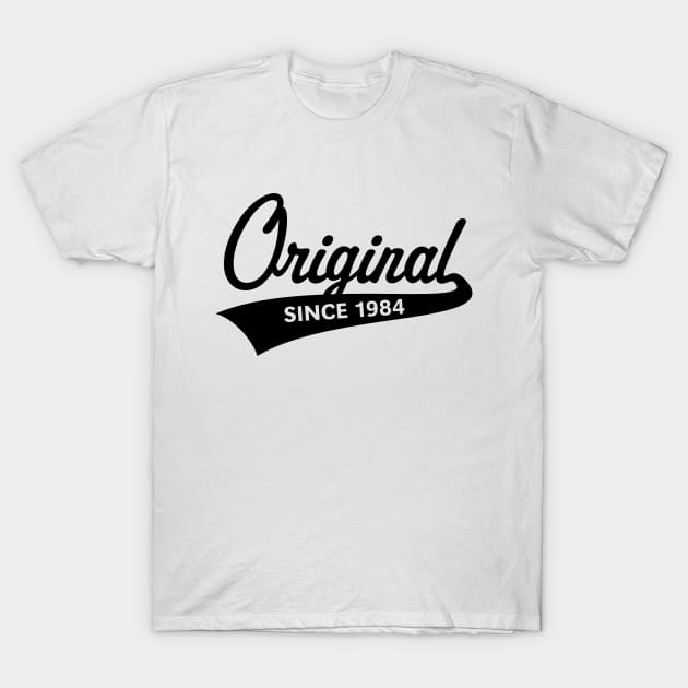 Original Since 1984 (Year Of Birth / Birthday / Black) T-Shirt by MrFaulbaum